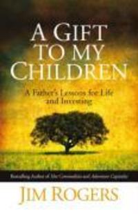 Cover: 9780470742686 | A Gift to my Children | A Father's Lessons for Life and Investing