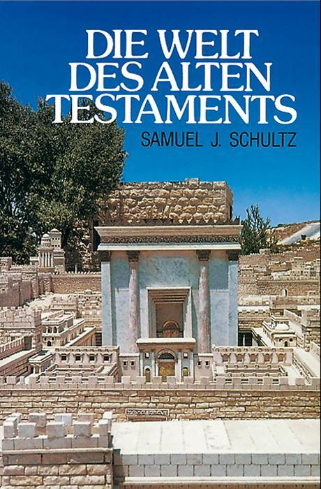 Cover: 9783861226208 | Die Welt des Alten Testaments | Samuel J Schultz | Taschenbuch | 2002