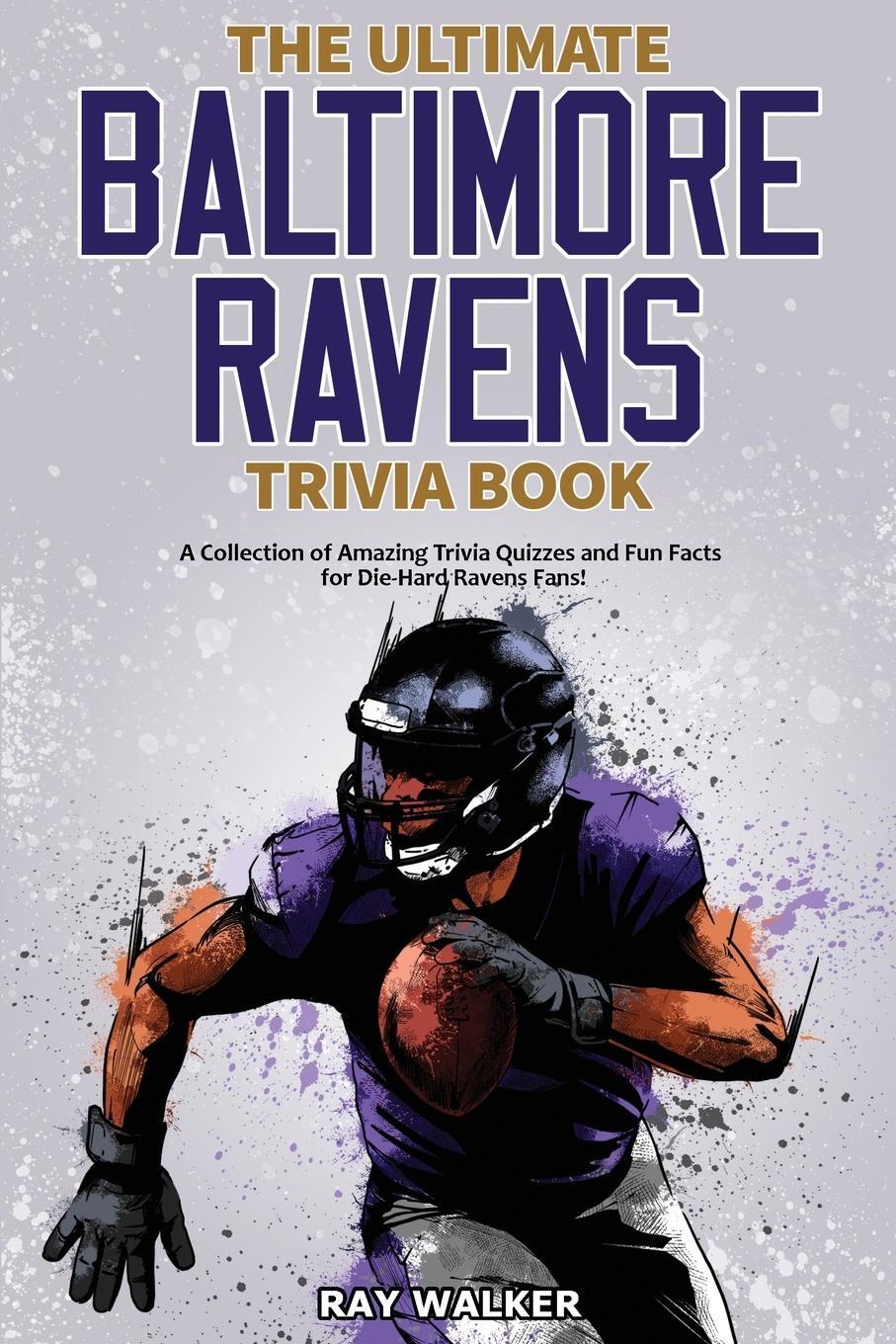 Cover: 9781953563439 | The Ultimate Baltimore Ravens Trivia Book | Ray Walker | Taschenbuch