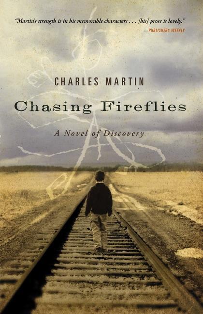 Cover: 9781595543257 | Chasing Fireflies | A Novel of Discovery | Charles Martin | Buch