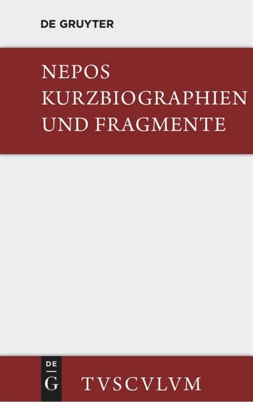 Cover: 9783110357806 | Kurzbiographien und Fragmente | Lateinisch - deutsch | Cornelius Nepos