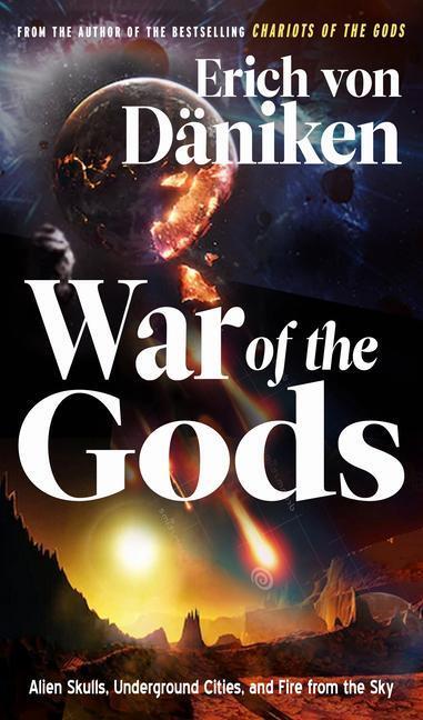 Cover: 9781632651716 | War of the Gods: Alien Skulls, Underground Cities, and Fire from...