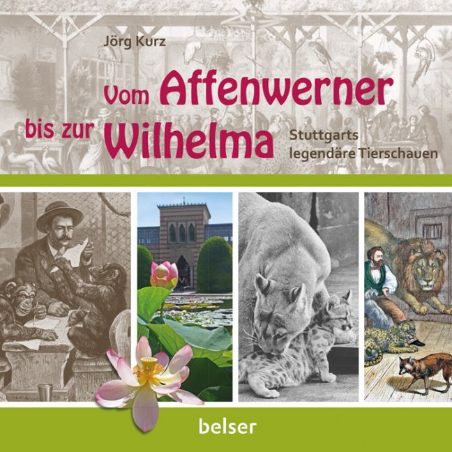 Cover: 9783763027019 | Vom Affenwerner bis zur Wilhelma | Stuttgarts legendäre Tierschauen