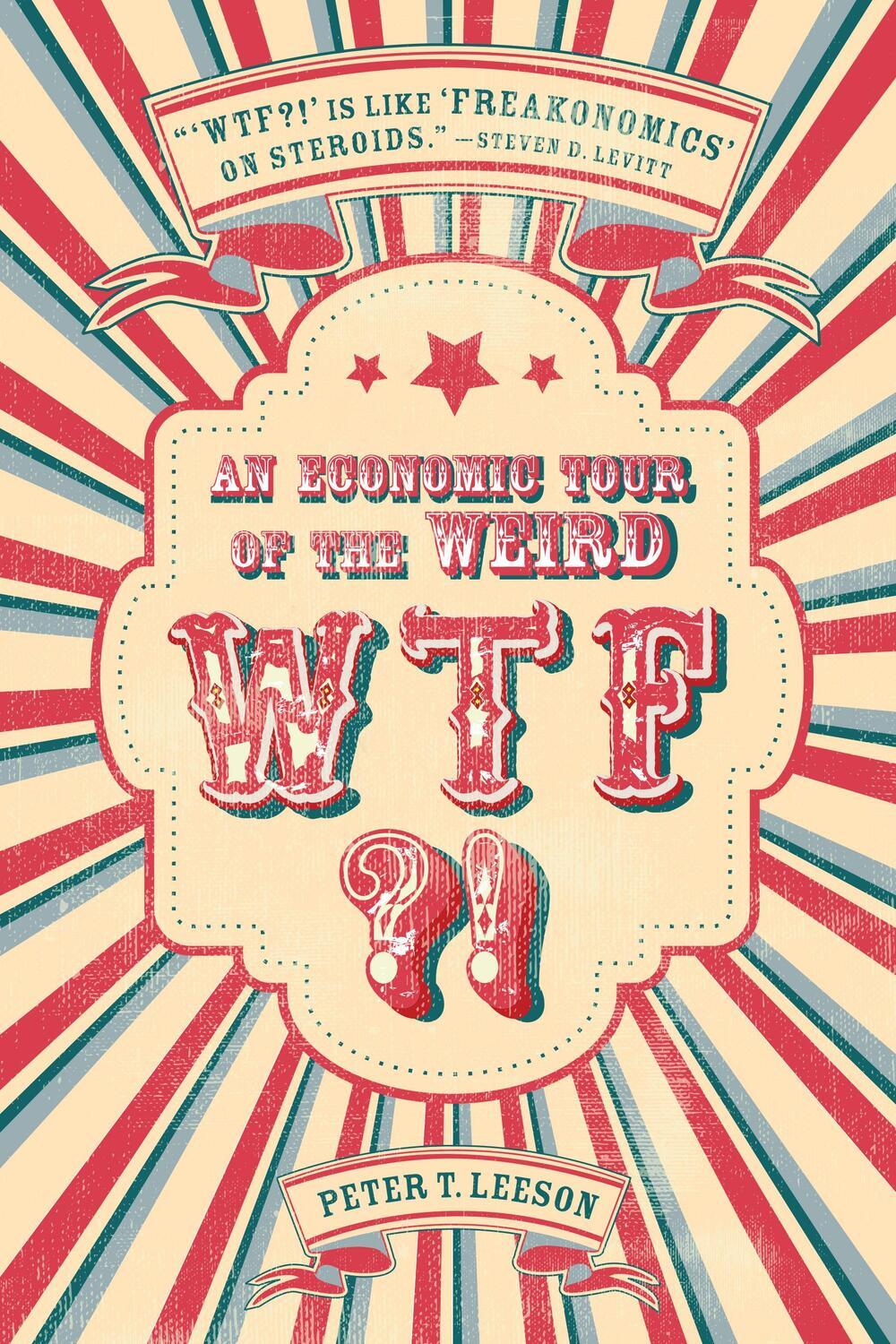 Cover: 9781503600911 | WTF?! | An Economic Tour of the Weird | Peter T. Leeson | Buch | 2017
