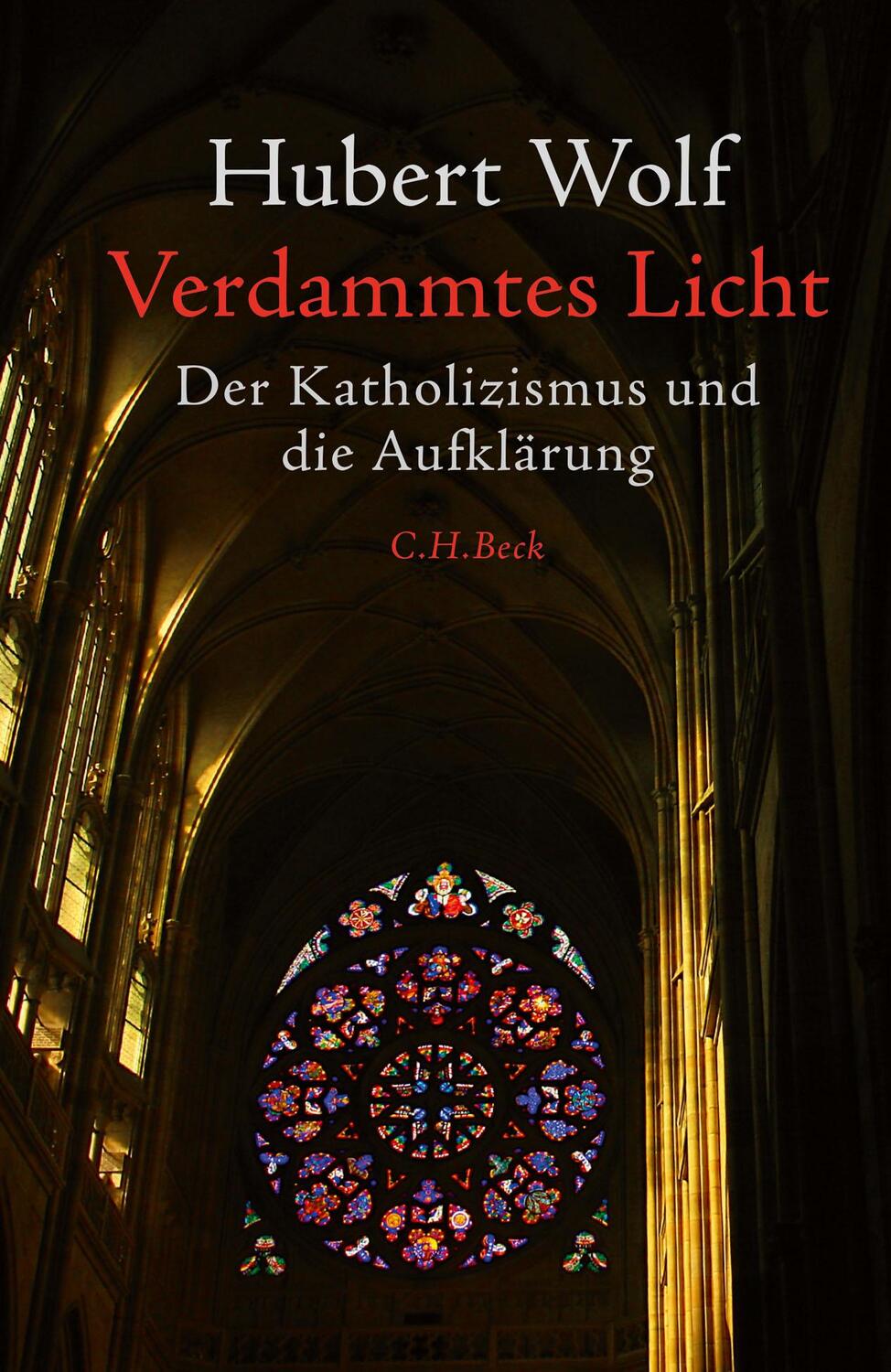 Cover: 9783406741074 | Verdammtes Licht | Der Katholizismus und die Aufklärung | Hubert Wolf