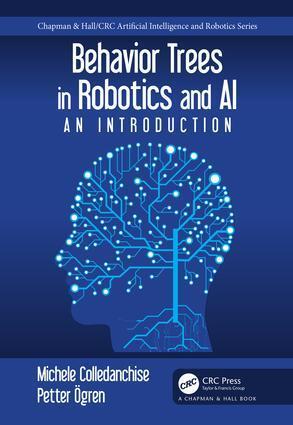 Cover: 9781138593732 | Behavior Trees in Robotics and AI | An Introduction | Buch | Englisch