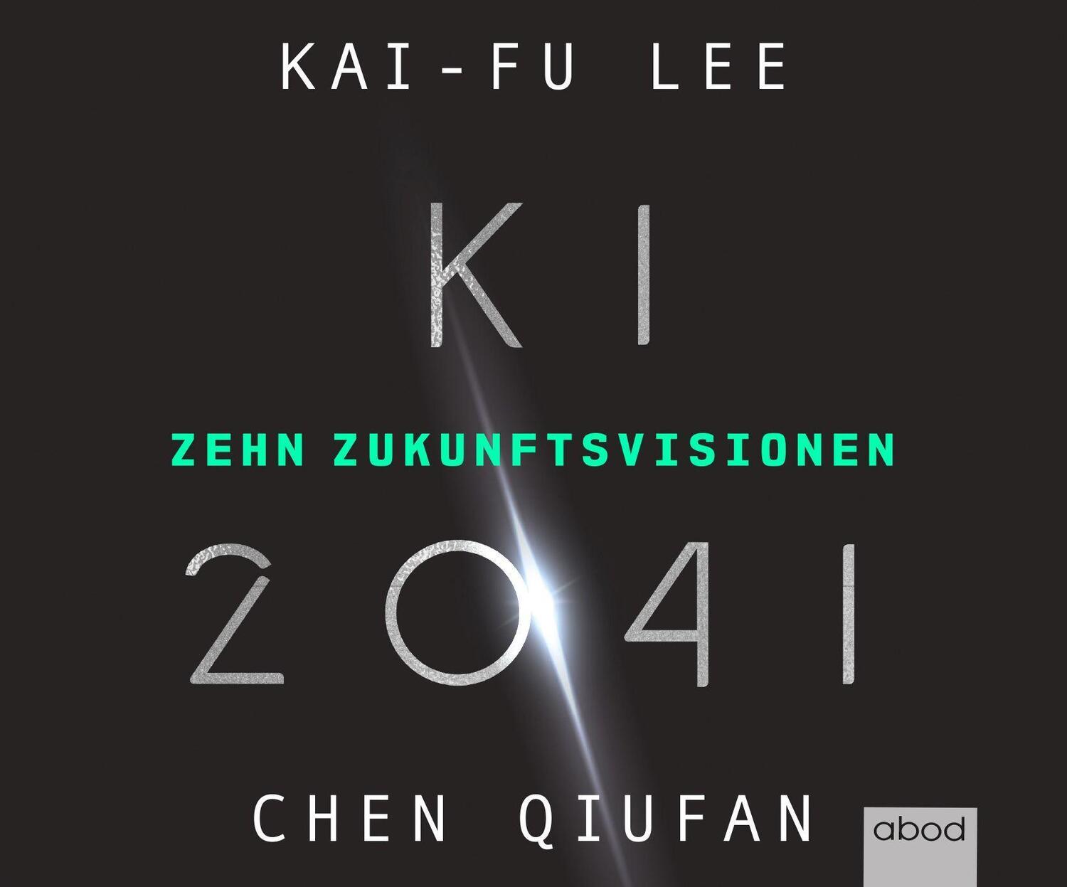 Cover: 9783954718351 | KI 2041 | Zehn Zukunftsvisionen | Kai-Fu Lee (u. a.) | Audio-CD | 2022