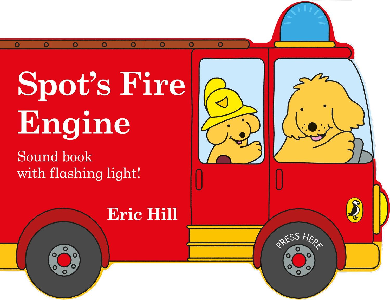 Cover: 9780241382486 | Spot's Fire Engine | shaped book with siren and flashing light! | Hill