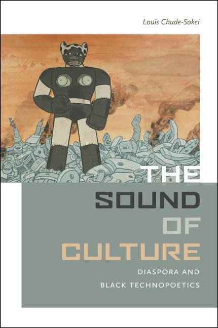 Cover: 9780819575777 | The Sound of Culture | Diaspora and Black Technopoetics | Chude-Sokei