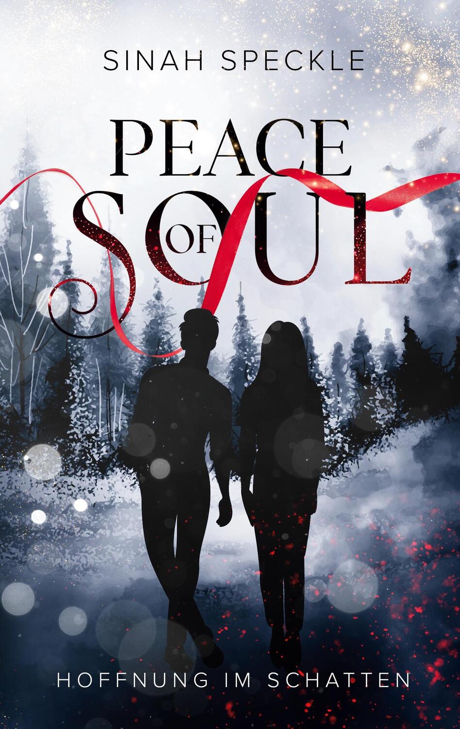 Cover: 9783756867929 | Peace of Soul | Hoffnung im Schatten | Sinah Speckle | Taschenbuch