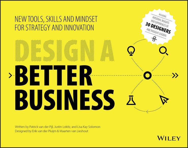 Cover: 9781119272113 | Design a Better Business | Patrick van der Pijl (u. a.) | Taschenbuch