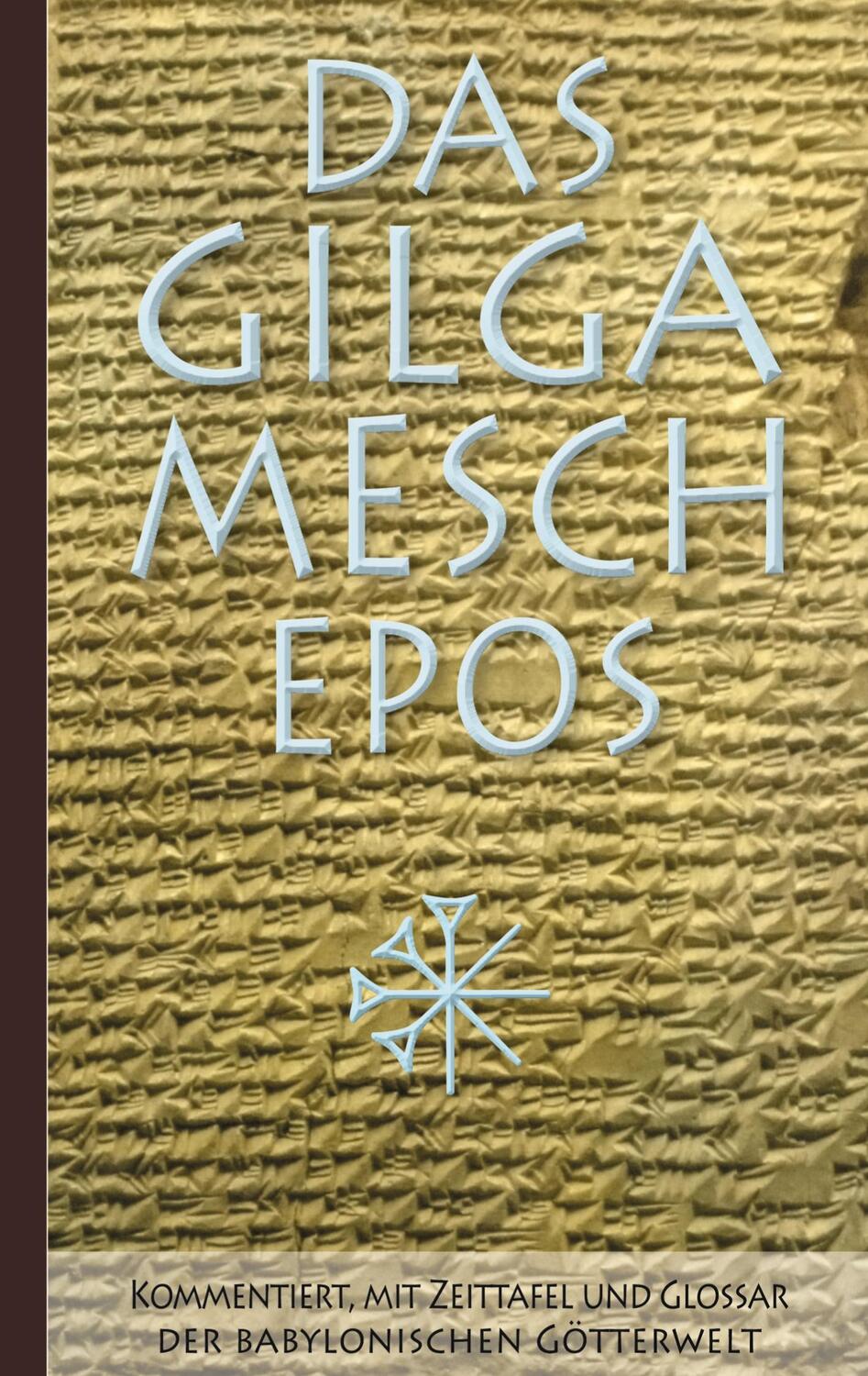 Cover: 9783755786016 | Das Gilgamesch-Epos: Kommentiert, mit Zeittafel und Glossar der...