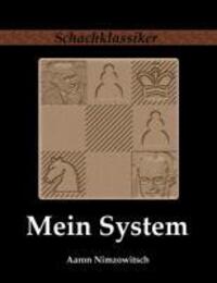 Cover: 9783941670198 | Mein System | Aaron Nimzowitsch | Taschenbuch | Paperback | Deutsch