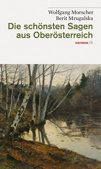 Cover: 9783852188409 | Die schönsten Sagen aus Oberösterreich | Wolfgang Morscher (u. a.)