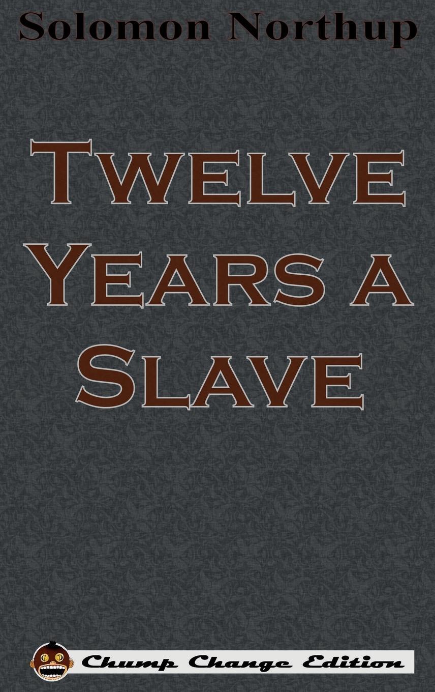 Cover: 9781640320697 | Twelve Years a Slave (Chump Change Edition) | Solomon Northup | Buch