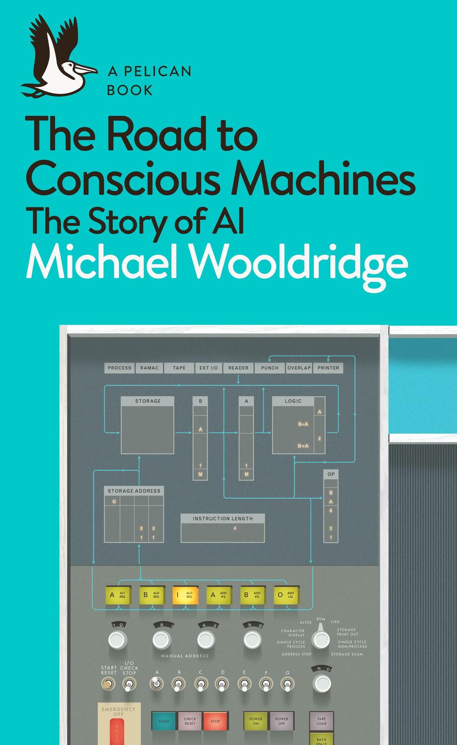 Cover: 9780241333907 | The Road to Conscious Machines | The Story of AI | Michael Wooldridge