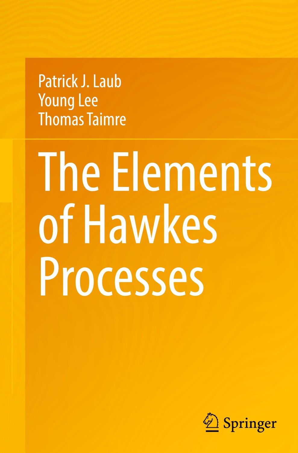 Cover: 9783030846381 | The Elements of Hawkes Processes | Patrick J. Laub (u. a.) | Buch