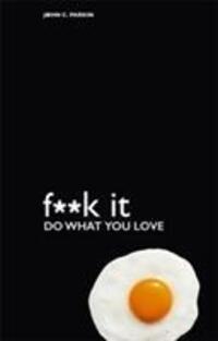 Cover: 9781781802465 | Fuck It: Do What You Love | John Parkin | Taschenbuch | Englisch