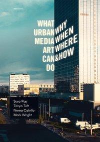 Cover: 9783899862553 | What Urban Media Art Can Do | Why When Where &amp; How? | Taschenbuch