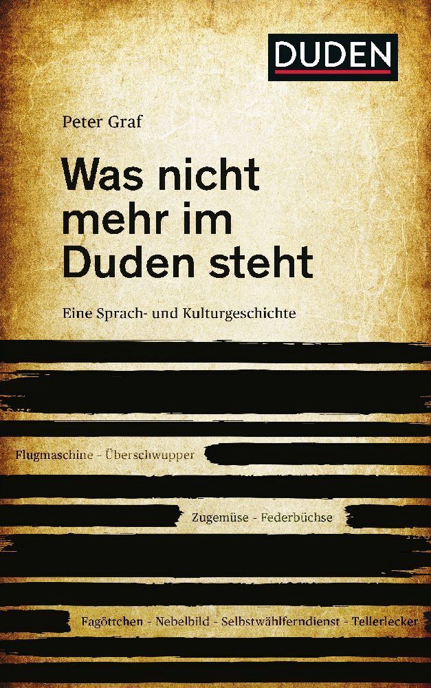 Cover: 9783411703845 | Was nicht mehr im Duden steht | Eine Sprach- und Kulturgeschichte