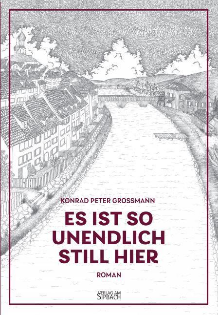 Cover: 9783903259447 | ES IST SO UNENDLICH STILL HIER | Konrad Peter Grossmann | Buch | 2023