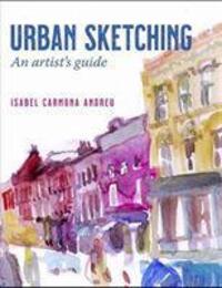 Cover: 9781785007514 | Urban Sketching | An artist's guide | Isabel Carmona Andreu | Buch