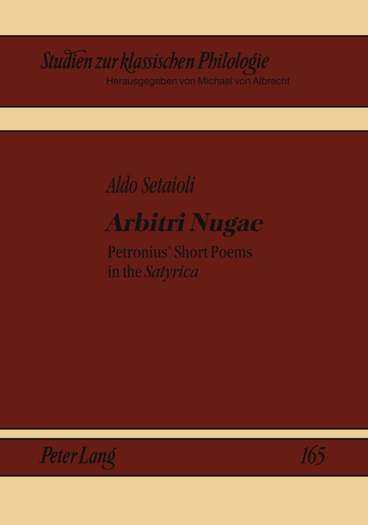 Cover: 9783631605837 | Arbitri Nugae | Petronius¿ Short Poems in the "Satyrica" | Setaioli