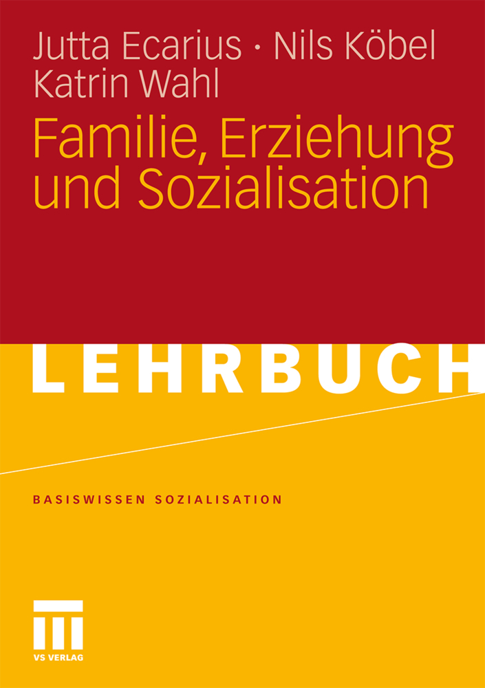 Cover: 9783531165660 | Familie, Erziehung und Sozialisation | Jutta Ecarius (u. a.) | Buch