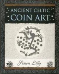 Cover: 9781904263654 | Ancient Celtic Coin Art | Simon Lilly | Taschenbuch | Englisch | 2008