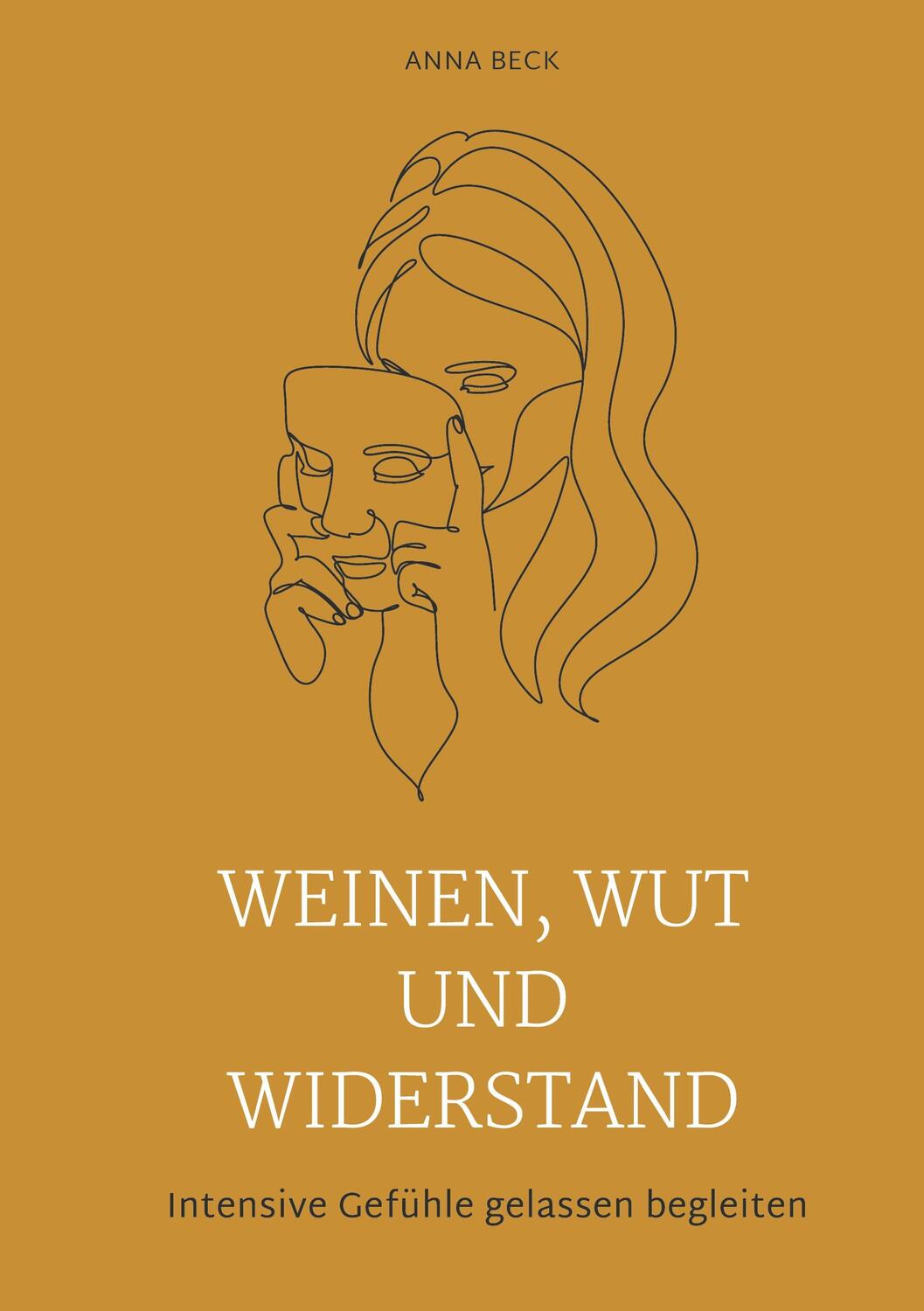 Cover: 9783347936409 | Weinen, Wut und Widerstand | Anna Beck | Taschenbuch | Paperback