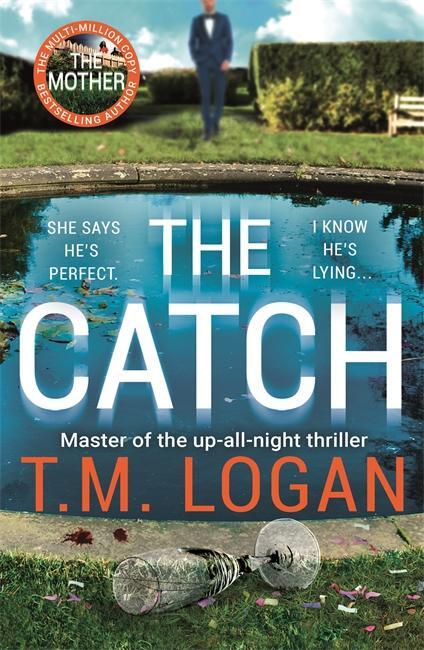 Cover: 9781838771164 | The Catch | T. M. Logan | Taschenbuch | 400 S. | Englisch | 2020