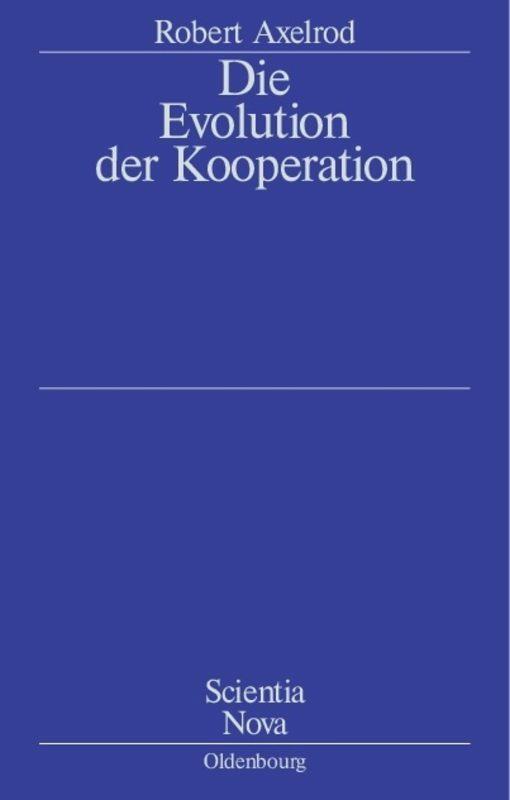 Cover: 9783486591729 | Die Evolution der Kooperation | Robert Axelrod | Taschenbuch | ISSN