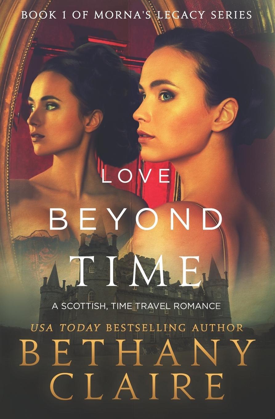 Cover: 9780989950244 | Love Beyond Time | A Scottish, Time Travel Romance | Bethany Claire