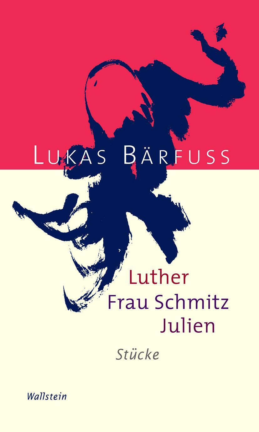 Cover: 9783835350076 | Luther - Frau Schmitz - Julien | Stücke | Lukas Bärfuss | Taschenbuch