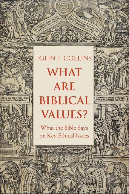 Cover: 9780300255218 | What Are Biblical Values? | What the Bible Says on Key Ethical Issues