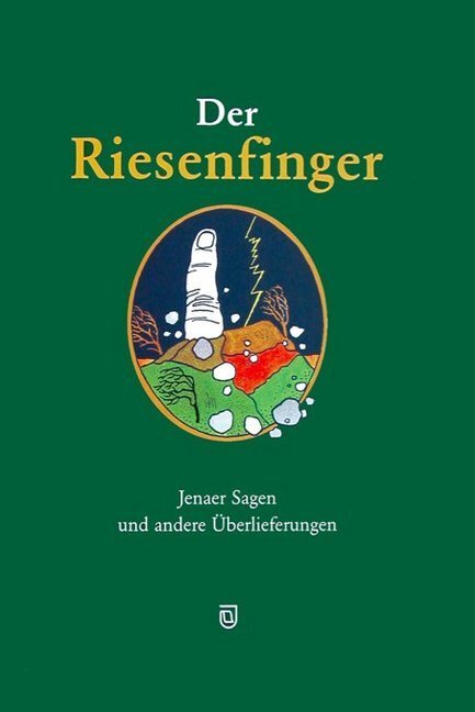 Cover: 9783941791091 | Der Riesenfinger | Jenaer Sagen und andere Überlieferungen | Köhler