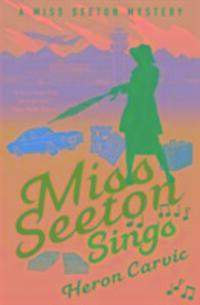 Cover: 9781911440703 | Miss Seeton Sings | Heron Carvic | Taschenbuch | A Miss Seeton Mystery