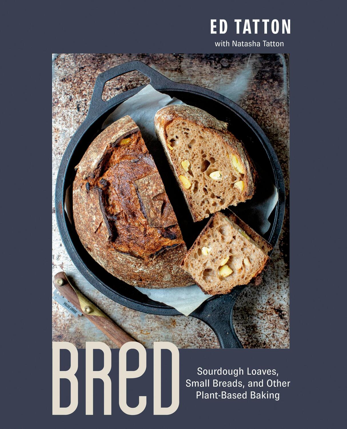 Cover: 9780735244443 | Bred | Sourdough Loaves, Small Breads, and Other Plant-Based Baking