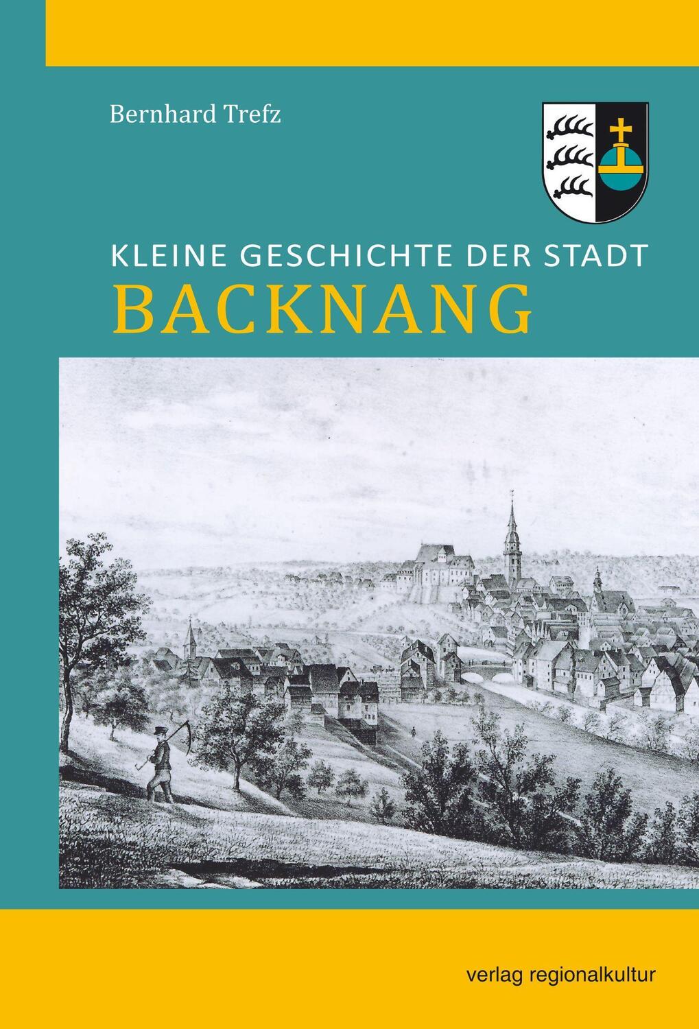 Cover: 9783955053147 | Kleine Geschichte der Stadt Backnang | Bernhard Trefz | Buch | Deutsch