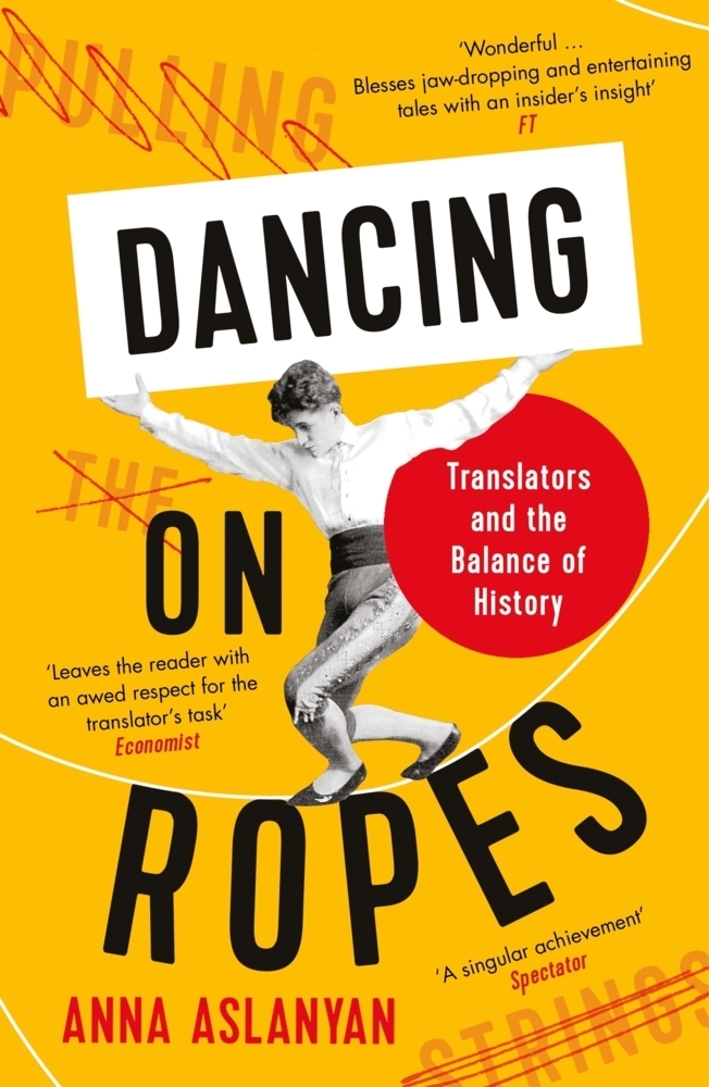 Cover: 9781788162647 | Dancing on Ropes | Translators and the Balance of History | Aslanyan