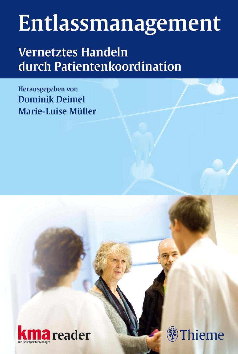 Cover: 9783131710413 | Entlassmanagement | Vernetztes Handeln durch Patientenkoordination