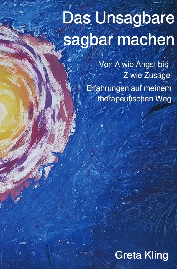Cover: 9783754100530 | Das Unsagbare sagbar machen | Greta Kling | Taschenbuch | 204 S.