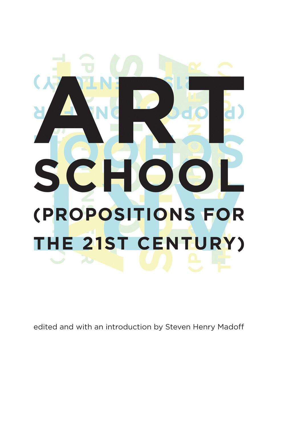 Cover: 9780262134934 | Art School | (Propositions for the 21st Century) | Taschenbuch | 2009
