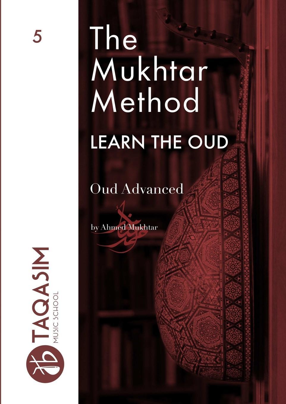 Cover: 9780244744182 | The Mukhtar Method - Oud Advanced | Ahmed Mukhtar | Taschenbuch | 2019