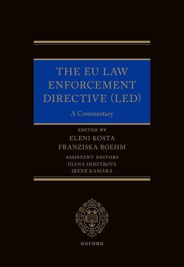 Cover: 9780192855220 | The EU Law Enforcement Directive (Led) | A Commentary | Kosta (u. a.)