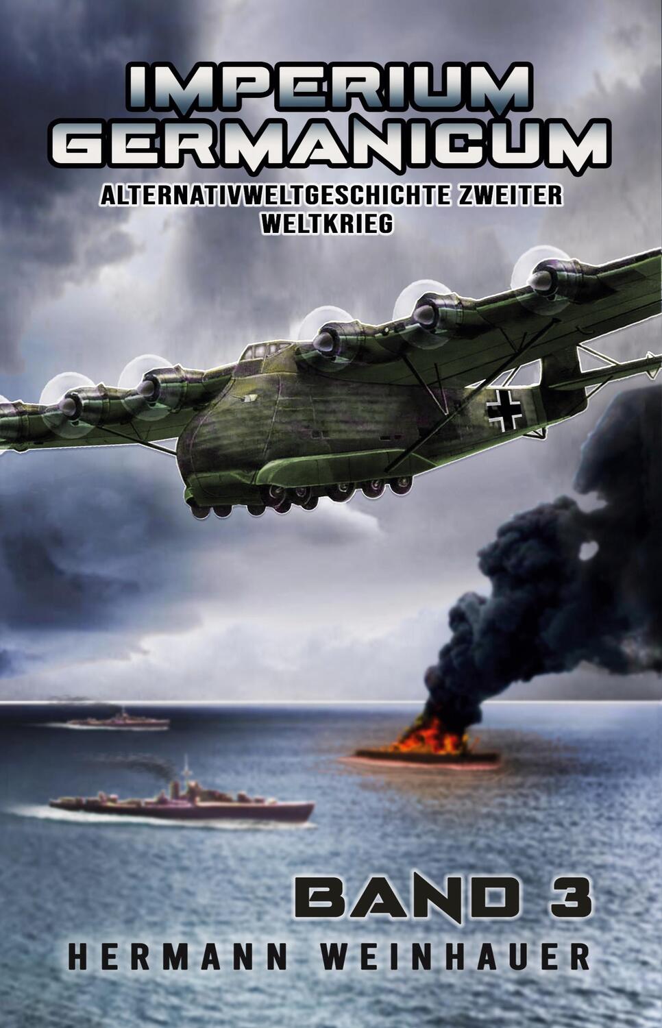 Cover: 9783964033086 | Imperium Germanicum Band 3 | Schlacht ums Mittelmeer | Weinhauer