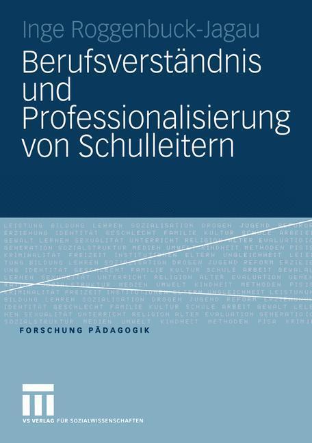 Cover: 9783531147574 | Berufsverständnis und Professionalisierung von Schulleitern | Buch