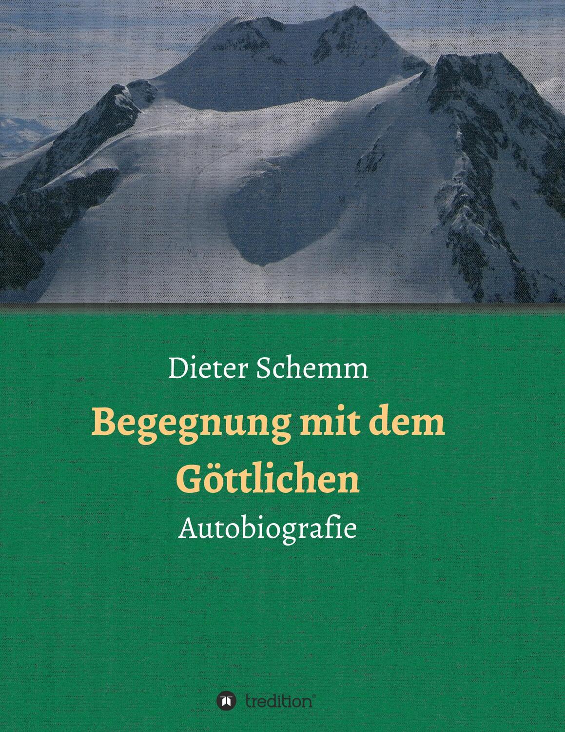 Cover: 9783748213048 | Begegnung mit dem Göttlichen | Autobiografie | Dieter Schemm | Buch