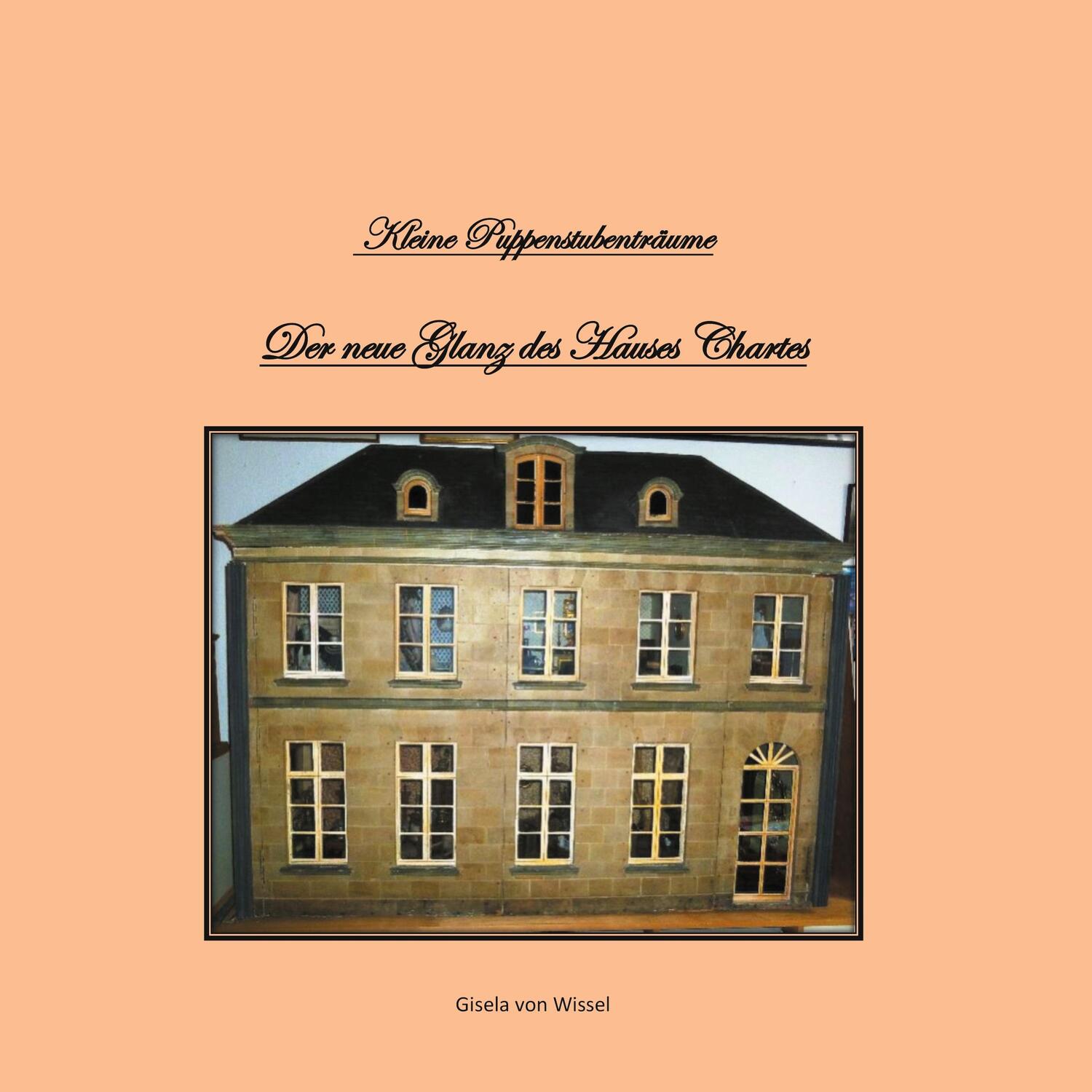 Cover: 9783752897807 | Kleine Puppenstubenträume | Der neue Glanz des Hauses Chartres | Buch
