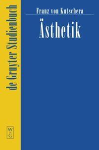Cover: 9783110162776 | Ästhetik | Franz Von Kutschera | Taschenbuch | De Gruyter Studienbuch